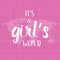 It is a Girl World. Lettering Poster or Card.