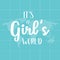 It is a Girl World. Lettering Poster or Card.