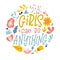 Girls can do anything. Hand drawn feminism quote. Motivation woman slogan in lettering style. Vector illustration