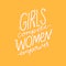 Girls compete, women empower. Feminism inspirational quote for posters, cards and apparel design. Modern lettering