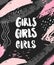 Girls handwritten words on dark background with pastel pink and gray brush strokes. Apparel print. Feminism poster