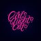 Girls night out hand written lettering.