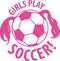 Girls play soccer t-shirt decoration sign with ball