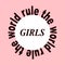 Girls rule the world circle inscription on a pink