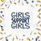 Girls support girls - hand drawn lettering quote. Feminism quote made in vector. Woman motivational slogan. Inscription