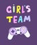 Girls team gamer background. Cute card with colorful lettering