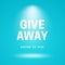 Give away enter to win poster background. Typography text with bright spotlight lamp on light blue studio backdrop vector