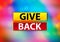 Give Back Abstract Colorful Background Bokeh Design Illustration