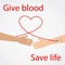 Give blood Save life. Donation abstract concept