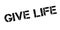 Give Life rubber stamp