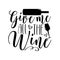 Give Me All The Wine - funny phrase with wine glass and bottle.
