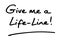 Give me a Life-Line