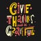 Give Thanks and be Grateful Phrase. Motivation lettering. Hand drawn vector illustration.