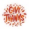 Give thanks. Hand drawn text Lettering card. Vector illustration.