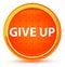Give Up Natural Orange Round Button