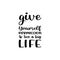 give yourself permission to live a big life black letter quote