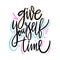 Give yourself time. Hand drawn vector lettering. Motivational inspirational quote