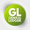 GL - General Ledger acronym, business concept background
