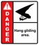 Glider sports. hang gliding area.Danger sign