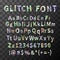 Glitch distortion font. Latin letters and numbers.