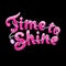 Glitter text Time to Shine. Drawing for kids clothes, t-shirts, fabrics or packaging. Pink words with sparkles on black background