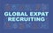 Global expatriate recruiting word concepts banner