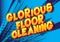 Glorious Floor Cleaning - Comic book style words.