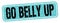 GO BELLY UP text written on blue-black stamp sign