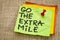 Go the extra mile reminder