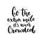 Go the extra mile, it`s never crowded. Motivational quote about progress and dreams. Inspirational typography poster
