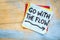 Go with the flow advice on sticky note