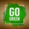 Go green concept. Nature background. Go green design concept. Wood background with paint splash. Wooden texture sign with painted