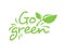 Go Green motivation emblem - eco-friendly stamp