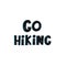Go hiking. hand drawn lettering isolated. vector illustration, flat style. typographic font, doodle phrase.