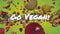 Go Vegan - fruits and vegetables illustrating vegetarian and vegan diet