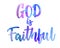 God is faithful - handritten lettering