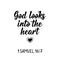 God looks into the heart 1 Samuel 16, 7. Bible lettering. Calligraphy vector. Ink illustration