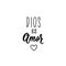 God is love much - in Spanish. Lettering. Ink illustration. Modern brush calligraphy