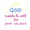 God reworks the world from pieces into peace - motivational quote lettering