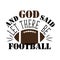 And God said, let there be football- funny text with American Football, vector grapics.