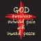 God sweetens outward pain with inward peace - motivational quote lettering