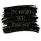 In god we trust slogan in retro style drawing white chalk on black board or american flag