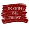 In god we trust slogan in retro style drawing white chalk on red board or american flag with stars and blot