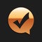 Gold Check mark in circle icon isolated on black background. Choice button sign. Checkmark symbol. Speech bubble icon