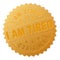 Gold I AM TIRED Badge Stamp