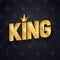 Gold king text with decorative golden crown isolated vector logo on dark background