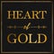 A gold leaf and black leather effect HEART OF GOLD phrase typographical graphic illustration with black leather background