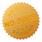 Gold NO DOGS Badge Stamp