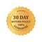 Gold premium 30 Day Return Policy golden label. Gold shiny emblem.