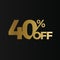 Golden 40 percent off flat cartoon style vector logo concept. 40 percent sale isolated icon on black background. Forty